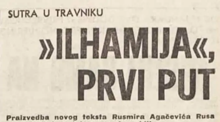 Rusmir Agačević Rus “Ilhamija” / Kulturni fenomen djelo mladosti i entuzijazma…