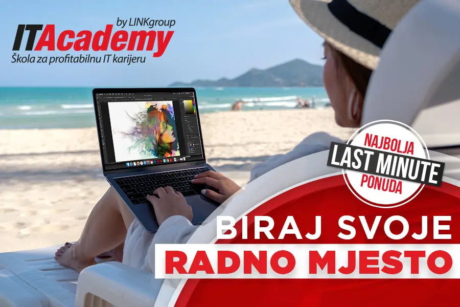Najbolja LAST MINUTE ponuda ovog ljeta donosi vam siguran i odlično plaćen IT posao