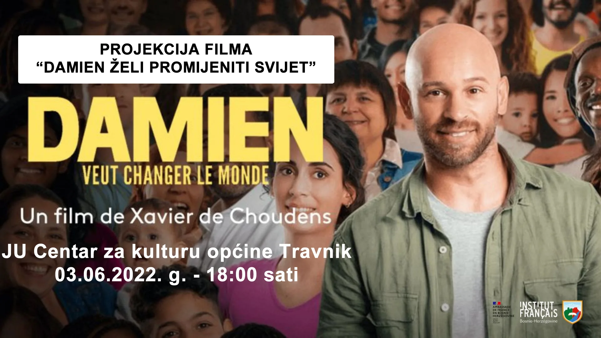 Općina Travnik u saradnji sa Francuskim institutom i Ambasadom Francuske u BiH, pozivaju vas na projekciju filma Damien želi promijeniti svijet!