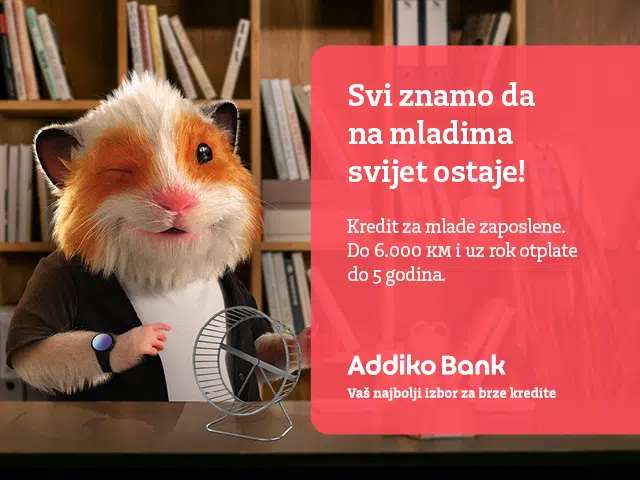Krediti za mlade zaposlene na određene vrijeme / Addiko gotovinski kredit do 6.000 KM sa rokom otplate do 5 godina