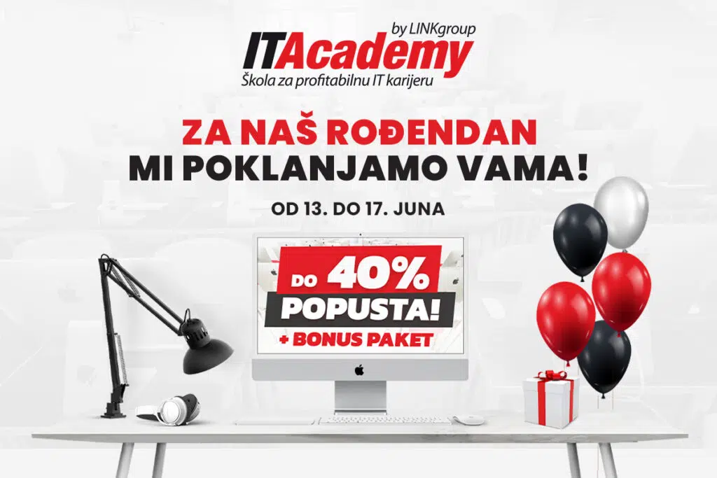 ITAcademy vam za svoj rođendan poklanja do 40% popusta i BONUS paket za besplatno doživotno školovanje