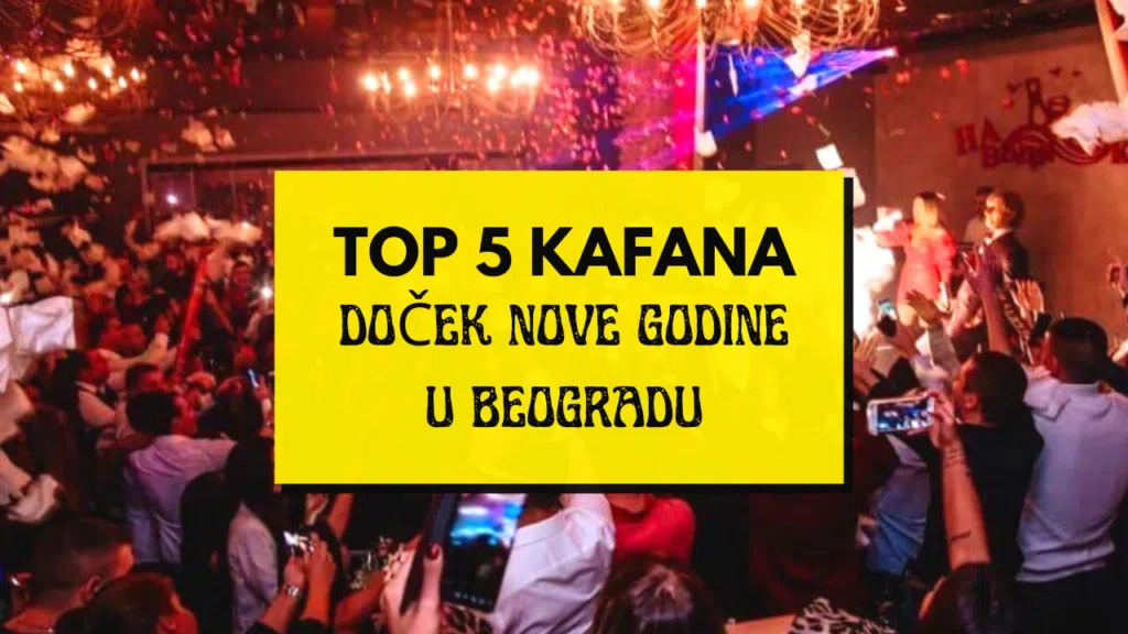 Doček Nove godine u beogradskim kafanama Pogledajte TOP 5 KAFANA Doček Nove godine
