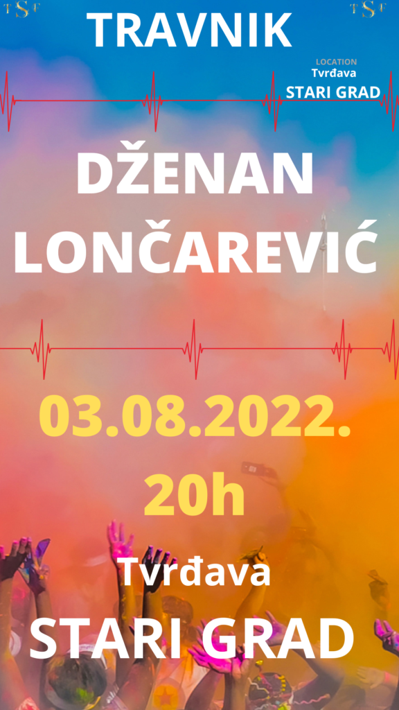 sutra na travničkoj tvrđavi mega koncert dženana lončarevića