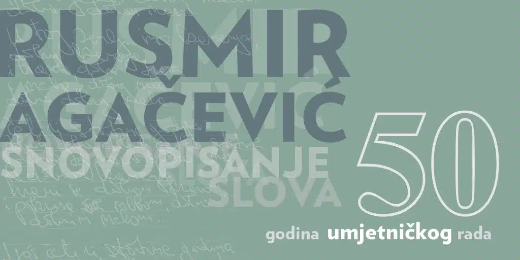 „Snovopisanje slova“ – 50 godina umjetnosti Rusmira Agačevića